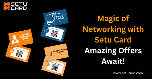 Magic of Networking with Setu Card: Amazing Offers Await!