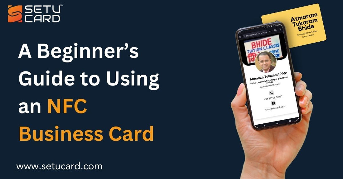 A Beginner’s Guide to Using an NFC Business Card