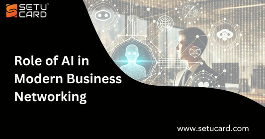 Role of AI in Modern Business Networking