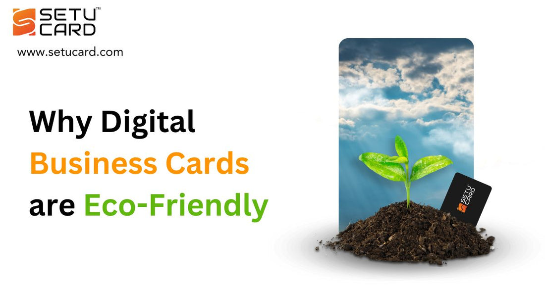 Why Digital Business Cards are Eco-Friendly